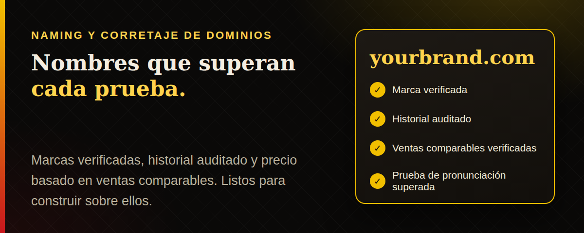Banner con el texto «Nombres que superan cada prueba» sobre naming y corretaje de dominios, junto a una lista de comprobación: marca verificada, historial auditado, ventas comparables verificadas y prueba de pronunciación superada.