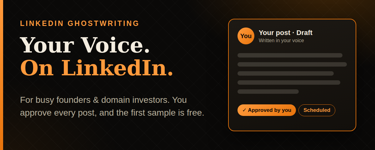 Banner reading "Your Voice. On LinkedIn." for LinkedIn ghostwriting for busy founders and domain investors, next to a draft post marked "Approved by you".